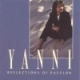 Yanni/Reflections Of Passion
