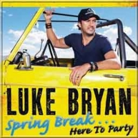 Luke Bryan/Spring Break: Here to Party