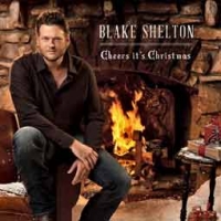 Blake Shelton/Cheers, it's Christmas