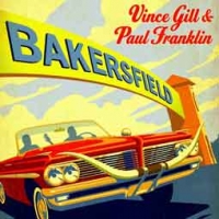 Vince Gill & Paul Franklin/Bakersfield