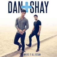 Dan + Shay/Where It All Began