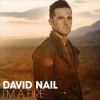 David Nail/I'm A Fire
