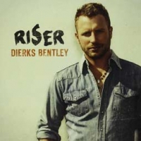 Dierks Bentley/Riser
