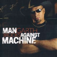 Garth Brooks/Man Against Machine