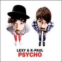 Lexy & K-Paul/Psycho