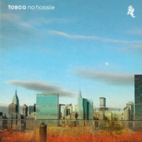 Tosca/No Hassle