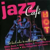 Various Artists/Jazz Cafe Hot: Sit Back Relax To Mellow Favourites