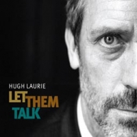 Hugh Laurie/Let Them Talk
