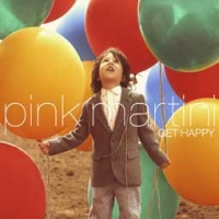 Pink Martini/Get Happy