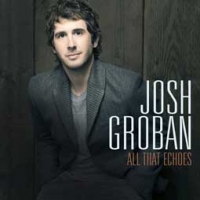Josh Groban/All That Echoes