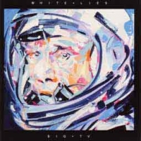 BIG TV/White Lies