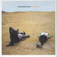 The Head and the Heart/Let's Be Still