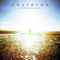 Anathema/We're Here Because We're Here
