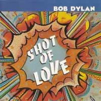 Bob Dylan/Shot Of Love