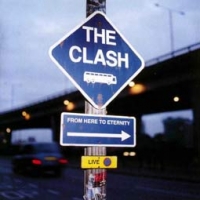 The Clash/From Here to Eternity - Live