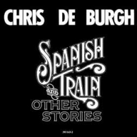 Chris De Burgh/Spanish Train & Other Stories