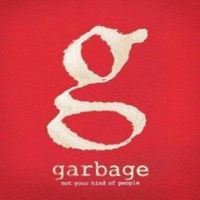 Garbage/Not Your Kind Of People