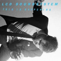 LCD Soundsystem/This Is Happening