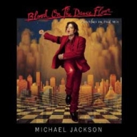 Michael Jackson/Blood on the Dance Floor: HIStory in the Mix