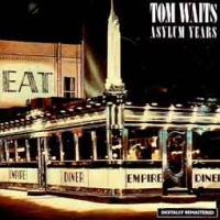 Tom Waits/Asylum Years