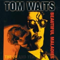Tom Waits/Beautiful Maladies: The Island Years