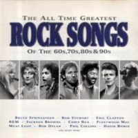 Various Artists/The All Time Greatest Rock Songs Of The 60s, 70s, 80s And 90s