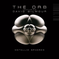 The Orb featuring David Gilmour/Metallic Spheres