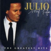 Julio Iglesias/My Life: Greatest Hits