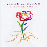 Chris De Burgh/A Better World