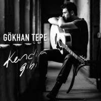 Gokhan Tepe/Kendim Gibi